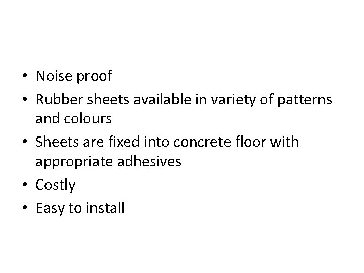  • Noise proof • Rubber sheets available in variety of patterns and colours