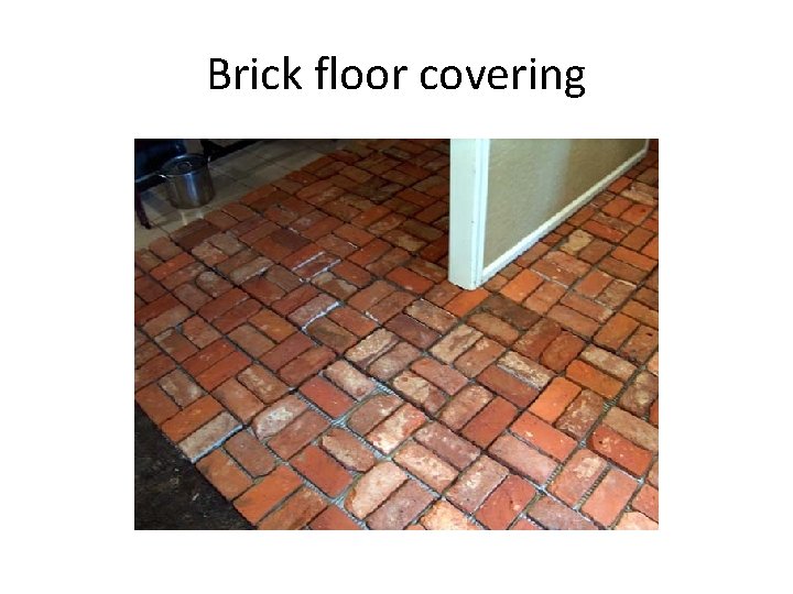 Brick floor covering 