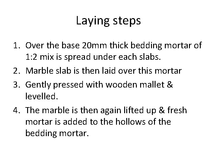 Laying steps 1. Over the base 20 mm thick bedding mortar of 1: 2