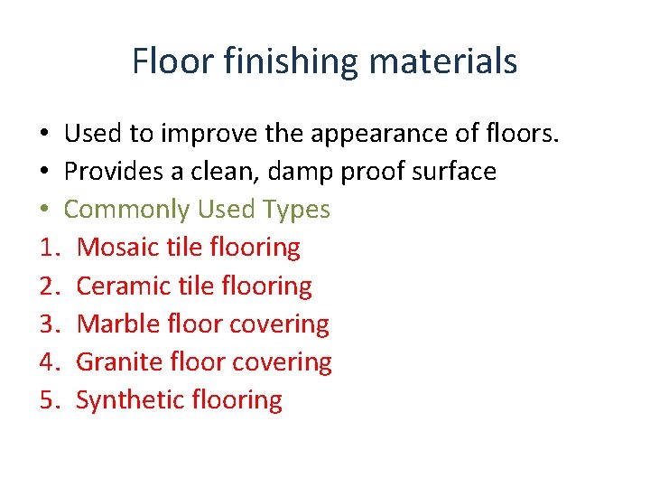 Floor finishing materials • Used to improve the appearance of floors. • Provides a