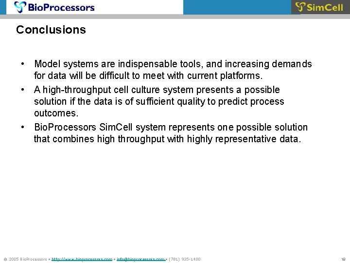 Conclusions • Model systems are indispensable tools, and increasing demands for data will be