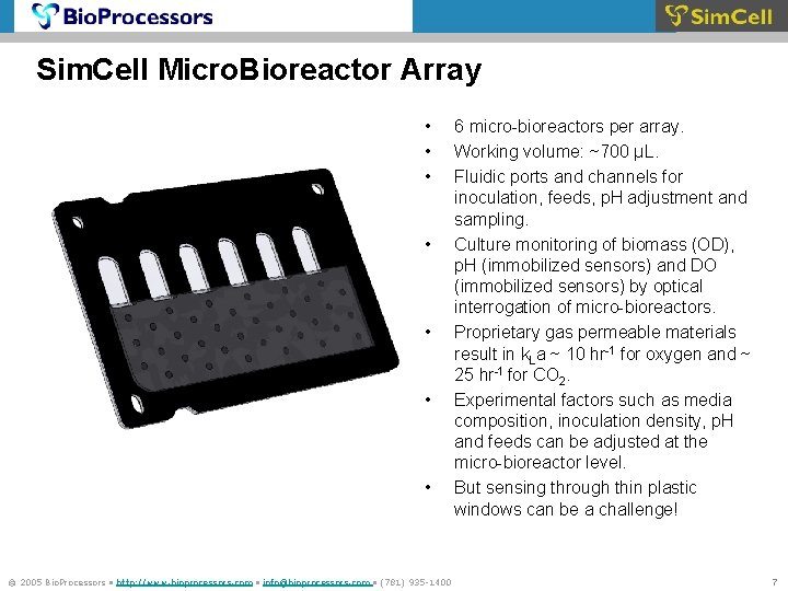 Sim. Cell Micro. Bioreactor Array • • © 2005 Bio. Processors • http: //www.