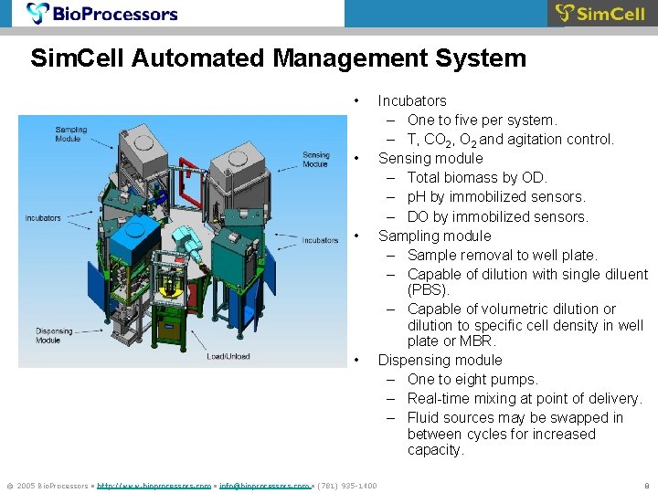 Sim. Cell Automated Management System • • © 2005 Bio. Processors • http: //www.