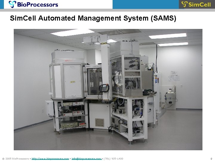 Sim. Cell Automated Management System (SAMS) © 2005 Bio. Processors • http: //www. bioprocessors.