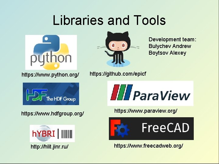 Libraries and Tools Development team: Bulychev Andrew Boytsov Alexey https: //www. python. org/ https: Libraries and Tools Development team: Bulychev Andrew Boytsov Alexey https: //www. python. org/ https: