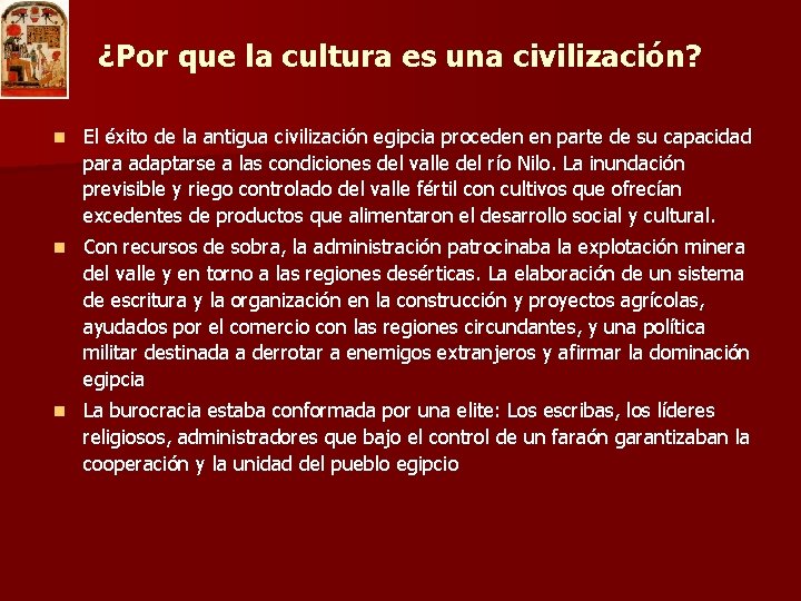 ¿Por que la cultura es una civilización? n El éxito de la antigua civilización