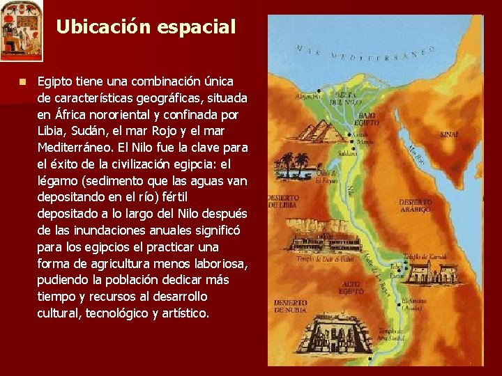 Ubicación espacial n Egipto tiene una combinación única de características geográficas, situada en África