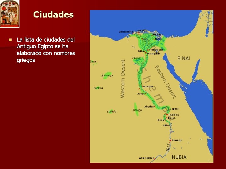 Ciudades n La lista de ciudades del Antiguo Egipto se ha elaborado con nombres