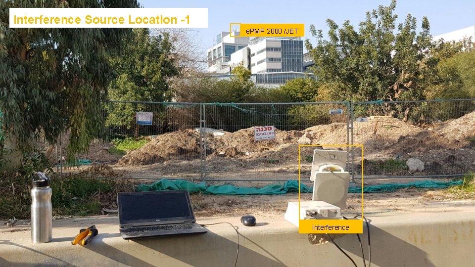 Interference Source Location -1 e. PMP 2000 /JET Interference 