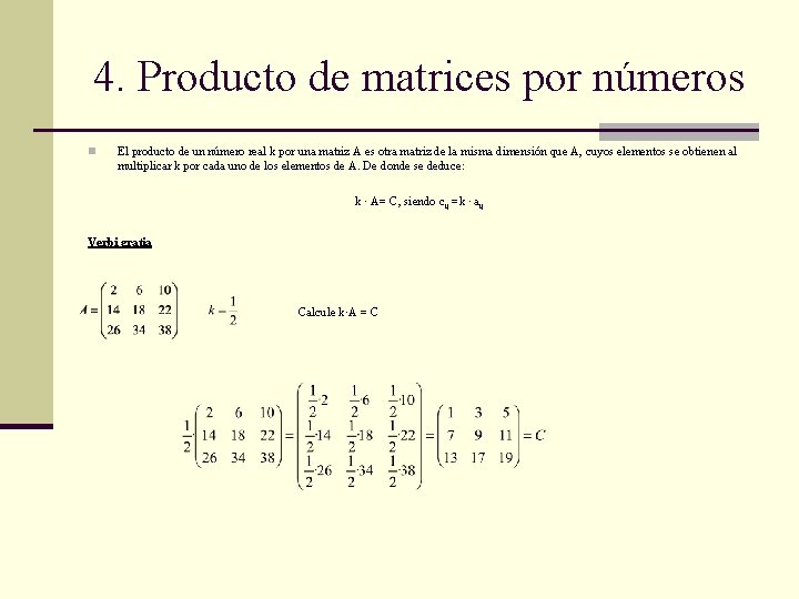 4. Producto de matrices por números n El producto de un número real k