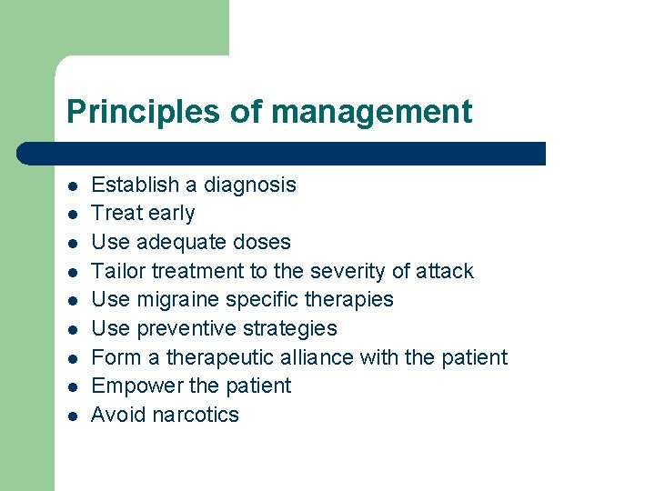 Principles of management l l l l l Establish a diagnosis Treat early Use
