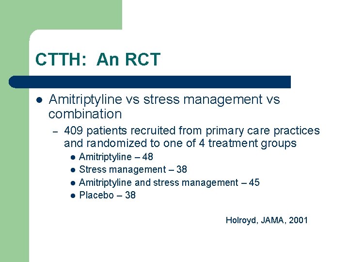 CTTH: An RCT l Amitriptyline vs stress management vs combination – 409 patients recruited
