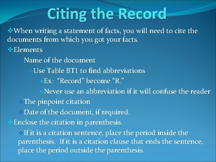 Citing the Record v. When writing a statement of facts, you will need to