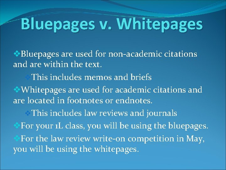 Bluepages v. Whitepages v. Bluepages are used for non-academic citations and are within the