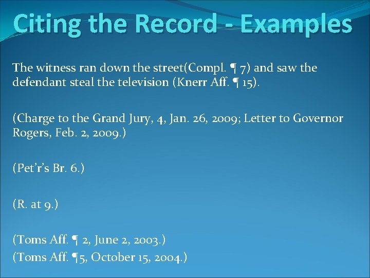 Citing the Record - Examples The witness ran down the street(Compl. ¶ 7) and