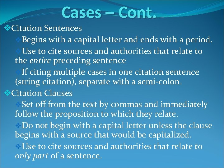 Cases – Cont. v. Citation Sentences v. Begins with a capital letter and ends