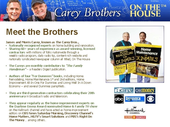 Meet the Brothers James and Morris Carey, known as The Carey Bros. , •