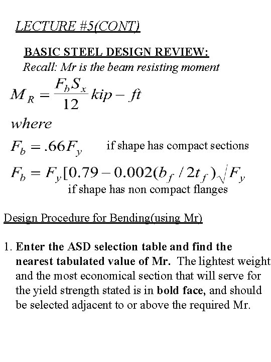 LECTURE #5(CONT) BASIC STEEL DESIGN REVIEW: Recall: Mr is the beam resisting moment if