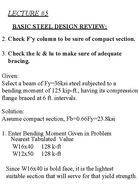 LECTURE #5 BASIC STEEL DESIGN REVIEW: 2. Check F’y column to be sure of