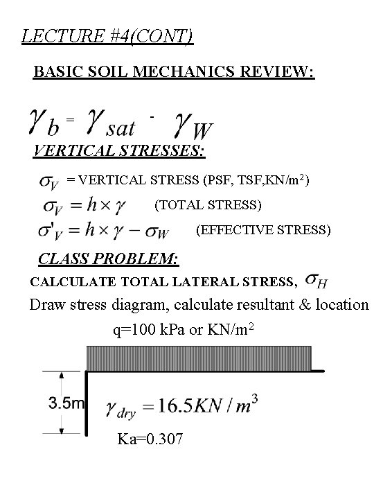 LECTURE #4(CONT) BASIC SOIL MECHANICS REVIEW: = - VERTICAL STRESSES: = VERTICAL STRESS (PSF,