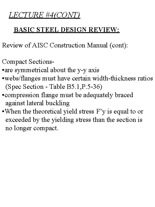 LECTURE #4(CONT) BASIC STEEL DESIGN REVIEW: Review of AISC Construction Manual (cont): Compact Sections
