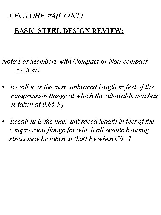 LECTURE #4(CONT) BASIC STEEL DESIGN REVIEW: Note: For Members with Compact or Non-compact sections.