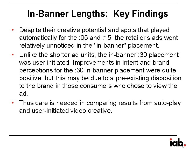 In-Banner Lengths: Key Findings • Despite their creative potential and spots that played automatically In-Banner Lengths: Key Findings • Despite their creative potential and spots that played automatically