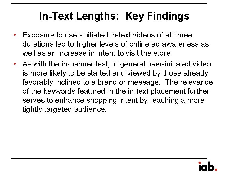 In-Text Lengths: Key Findings • Exposure to user-initiated in-text videos of all three durations In-Text Lengths: Key Findings • Exposure to user-initiated in-text videos of all three durations
