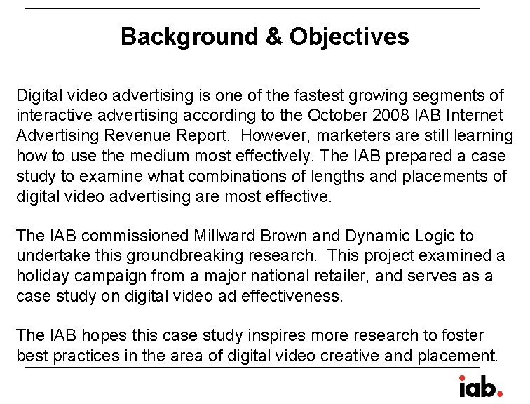 Background & Objectives Digital video advertising is one of the fastest growing segments of Background & Objectives Digital video advertising is one of the fastest growing segments of