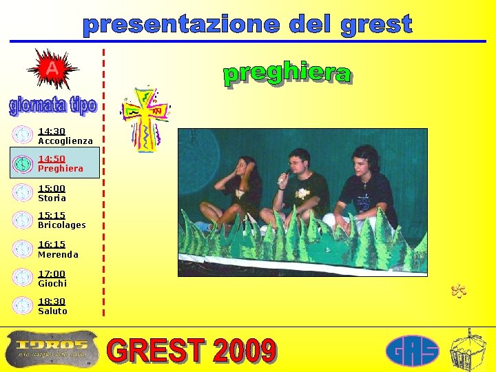 14: 30 Accoglienza 14: 50 Preghiera 15: 00 Storia 15: 15 Bricolages 16: 15