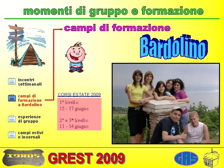 incontri settimanali campi di formazione a Bardolino esperienze di gruppo campi estivi e invernali