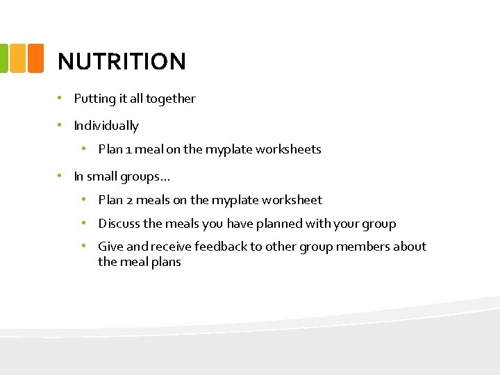 NUTRITION • Putting it all together • Individually • Plan 1 meal on the