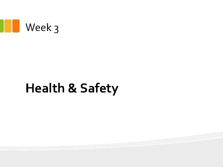 Week 3 Health & Safety 