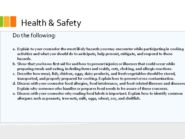 Health & Safety Do the following: a. Explain to your counselor the most likely