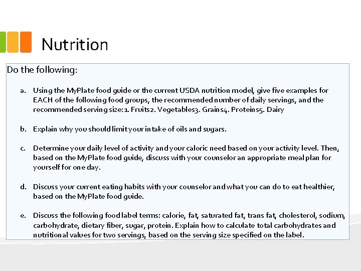 Nutrition Do the following: a. Using the My. Plate food guide or the current