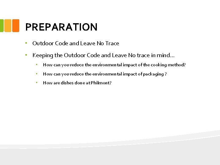 PREPARATION • Outdoor Code and Leave No Trace • Keeping the Outdoor Code and