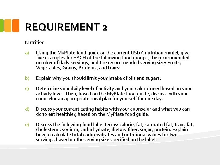 REQUIREMENT 2 Nutrition a) Using the My. Plate food guide or the current USDA