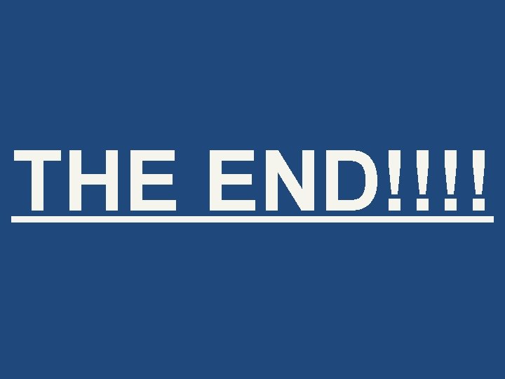 THE END!!!! 