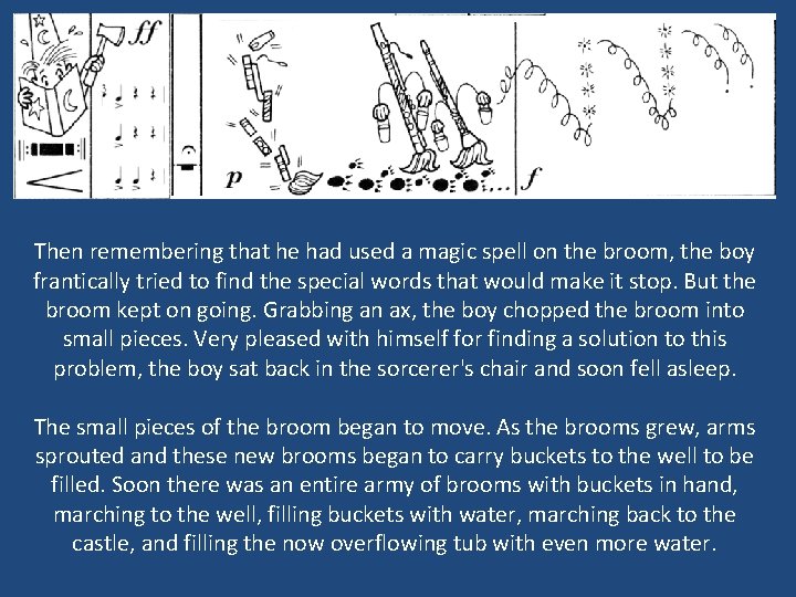 Then remembering that he had used a magic spell on the broom, the boy