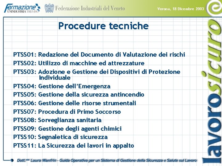 Verona, 18 Dicembre 2003 Procedure tecniche PTSS 01: Redazione del Documento di Valutazione dei