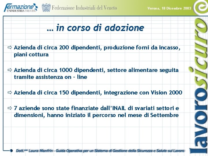Verona, 18 Dicembre 2003 … in corso di adozione ð Azienda di circa 200