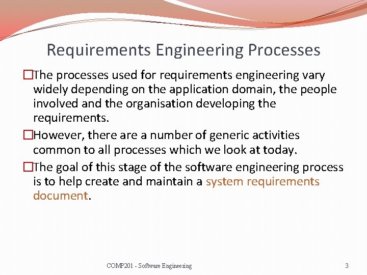 Requirements Engineering Processes �The processes used for requirements engineering vary widely depending on the