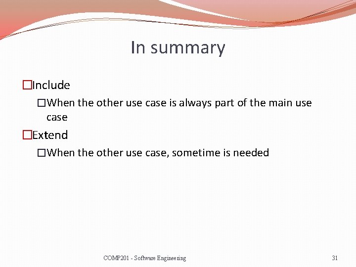 In summary �Include �When the other use case is always part of the main