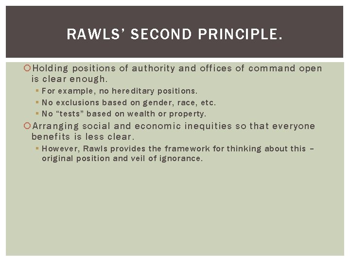 RAWLS’ SECOND PRINCIPLE. Holding positions of authority and offices of command open is clear