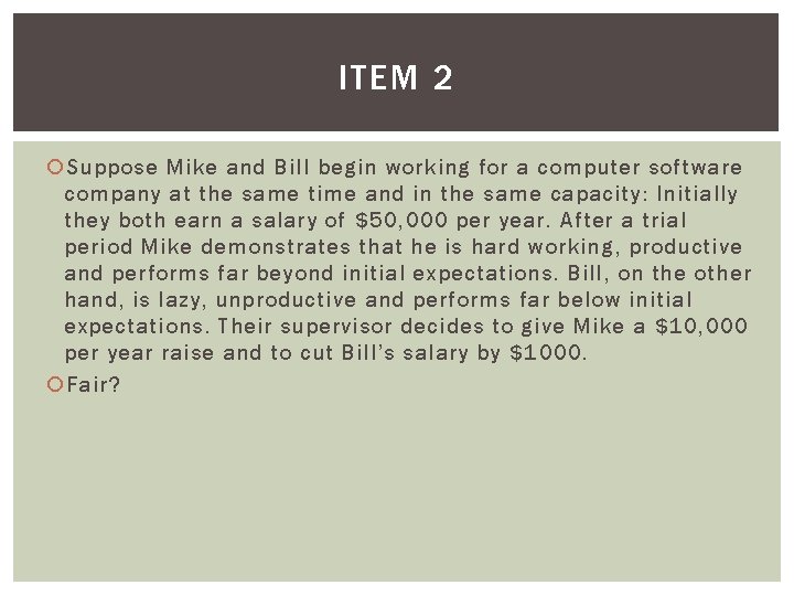 ITEM 2 Suppose Mike and Bill begin working for a computer software company at