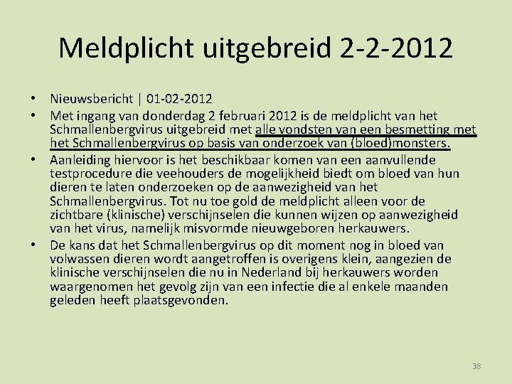 Meldplicht uitgebreid 2 -2 -2012 • Nieuwsbericht | 01 -02 -2012 • Met ingang