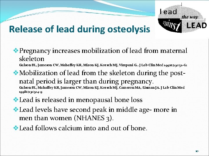 Release of lead during osteolysis v Pregnancy increases mobilization of lead from maternal skeleton