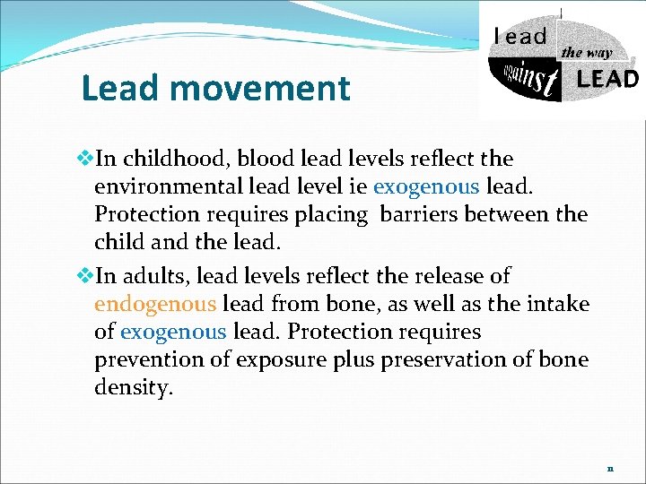 Lead movement v. In childhood, blood lead levels reflect the environmental lead level ie