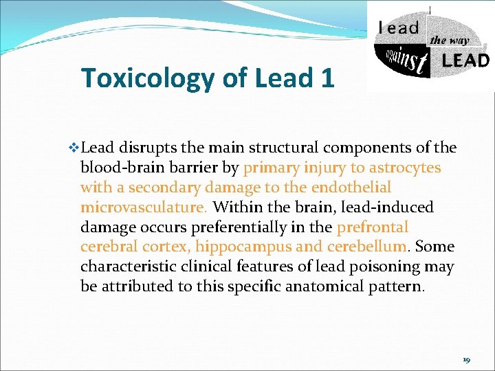 Toxicology of Lead 1 v Lead disrupts the main structural components of the blood-brain