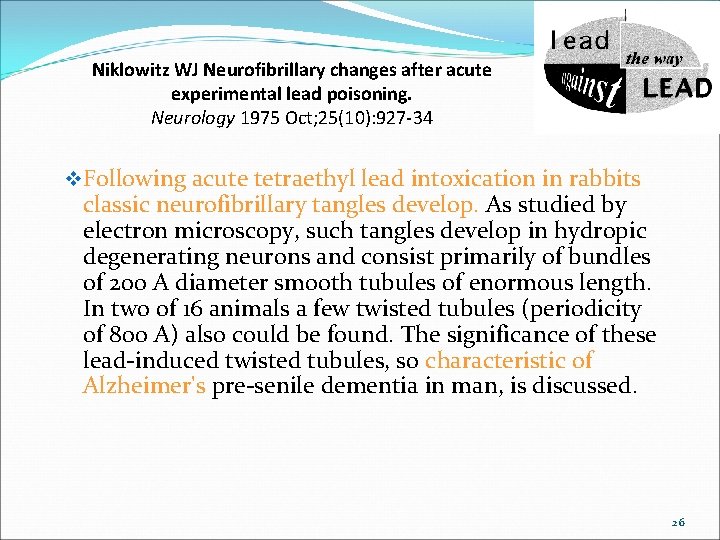 Niklowitz WJ Neurofibrillary changes after acute experimental lead poisoning. Neurology 1975 Oct; 25(10): 927